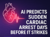 AI Predicts Sudden Cardiac Arrest Days Before It Strikes AI Predicts Sudden Cardiac Arrest Days Before It Strikes