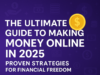 The Ultimate Guide to Making Money Online in 2025 The Ultimate Guide to Making Money Online in 2025