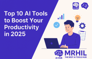 Top 10 AI Tools to Boost Your Productivity in 2025 Top 10 AI Tools to Boost Your Productivity in 2025