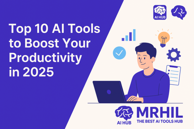 Top 10 AI Tools to Boost Your Productivity in 2025 Top 10 AI Tools to Boost Your Productivity in 2025