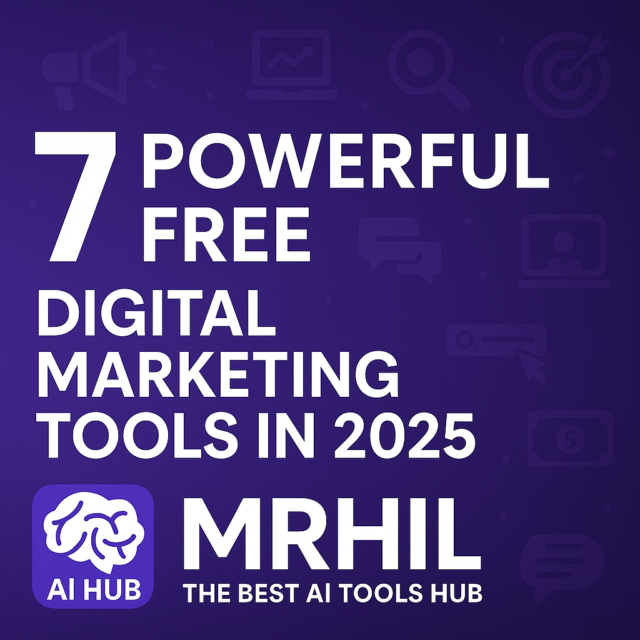 7 Powerful Free Digital Marketing Tools in 2025 7 Powerful Free Digital Marketing Tools in 2025